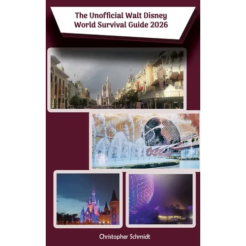 The Unofficial Walt Disney World Survival Guide 2026