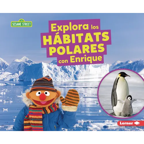 Explora Los Hábitats Polares Con Enrique (Explore Polar Habitats with Ernie)