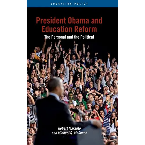 President Obama and Education Reform: The Personal and the Political