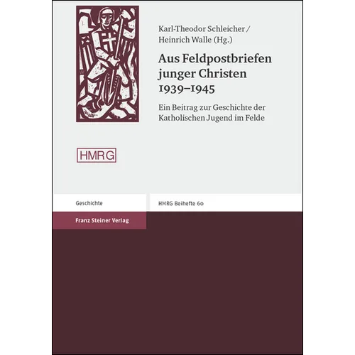 Aus Feldpostbriefen Junger Christen 1939-1945: Ein Beitrag Zur Geschichte Der Katholischen Jugend Im Felde
