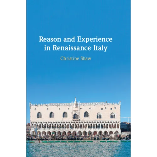 Reason and Experience in Renaissance Italy