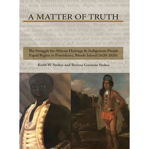 A Matter of Truth-The Struggle for African Heritage & Indigenous People Equal Rights in Providence, Rhode Island (1620-2020)