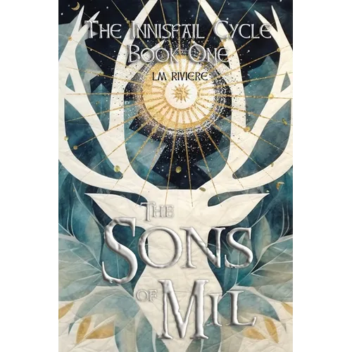 The Sons of Mil: The Innisfail Cycle: Book One
