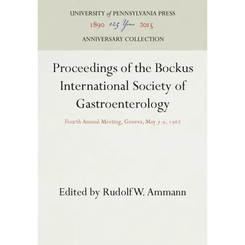 Proceedings of the Bockus International Society of Gastroenterology: Fourth Annual Meeting, Geneva, May 7-9, 1962