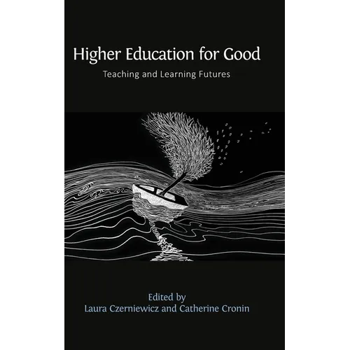 Higher Education for Good: Teaching and Learning Futures