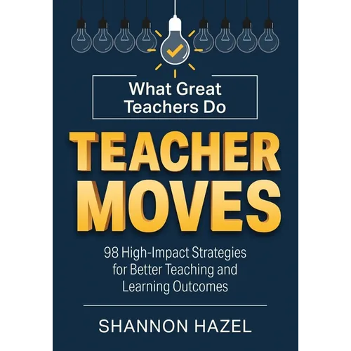Teacher Moves: What Great Teachers Do