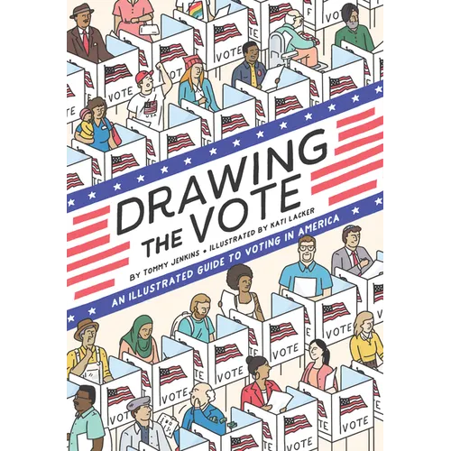 Drawing the Vote: An Illustrated Guide to Voting in America