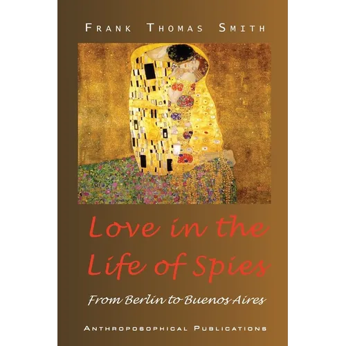 Love in the Life of Spies: From Berlin to Buenos Aires