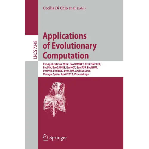 Applications of Evolutionary Computation: Evoapplications 2012: Evocomnet, Evocomplex, Evofin, Evogames, Evohot, Evoiasp, Evonum, Evopar, Evorisk, Evo