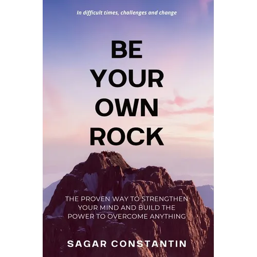 Be Your Own Rock