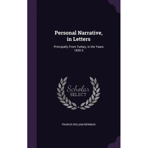 Personal Narrative, in Letters: Principally From Turkey, in the Years 1830-3