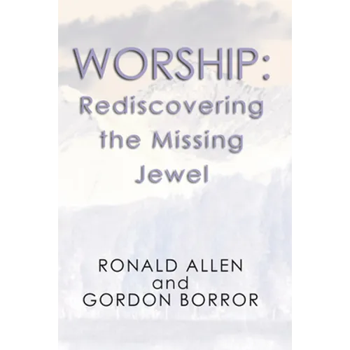 Worship: Rediscovering the Missing Jewel