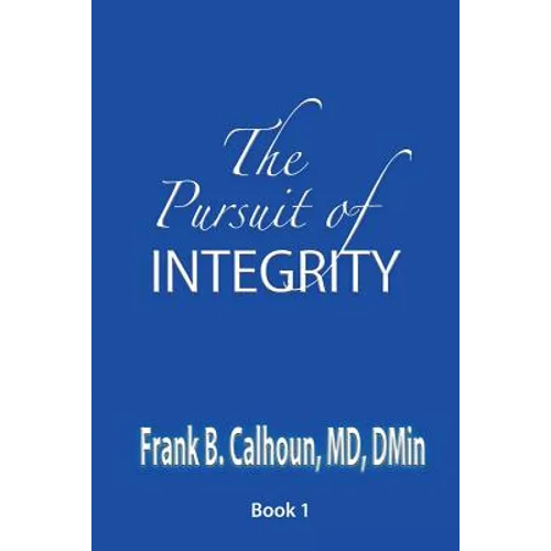The Pursuit of INTEGRITY