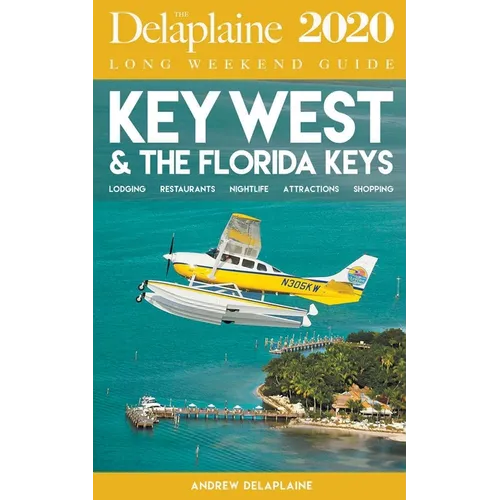 Key West & the Florida Keys - The Delaplaine 2020 Long Weekend Guide