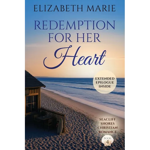 Redemption For Her Heart: Seacliff Shores Christian Romance Book 4