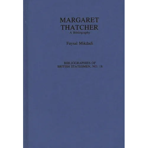 Margaret Thatcher: A Bibliography