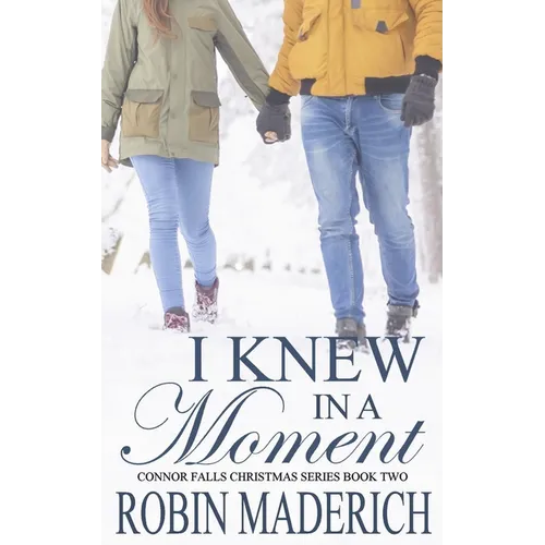 I Knew in a Moment - Connor Falls Christmas Series Book Two