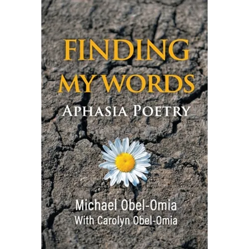 Finding My Words: Aphasia Poetry