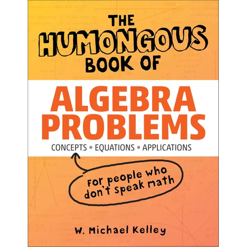 The Humongous Book of Algebra Problems