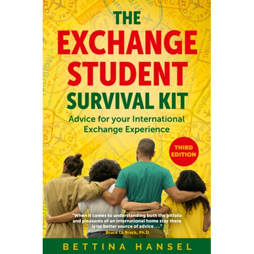 The Exchange Student Survival Kit, 3rd Edition: Advice for Your International Exchange Experience