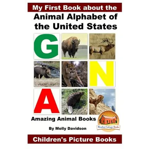 My First Book about the Animal Alphabet of the United States - Amazing Animal Books - Children's Picture Books