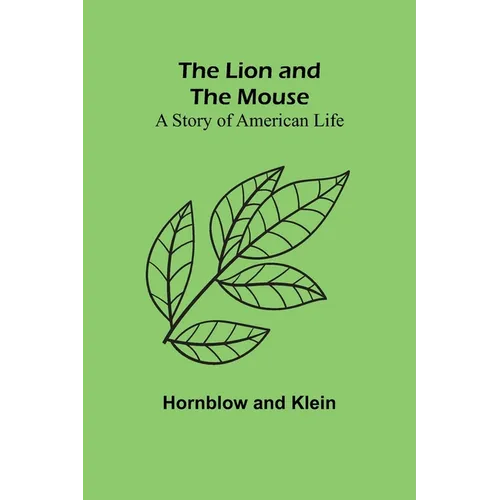 The Lion and the Mouse: A Story of American Life