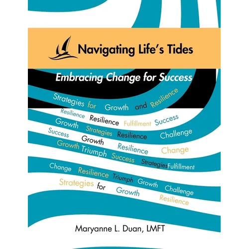 Navigating Life's Tides: Embracing Change for Success: Strategies for Growth and Resilience