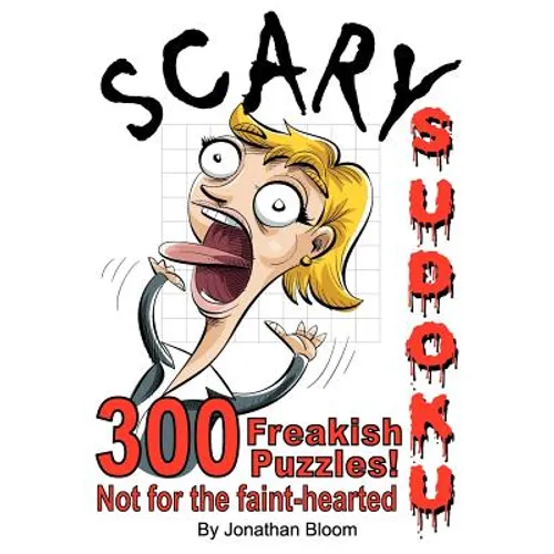 Scary Sudoku - 300 Freakish Puzzles. Not for the faint hearted: 300 of the scariest, killer Sudoku puzzles. They'll freak you out.