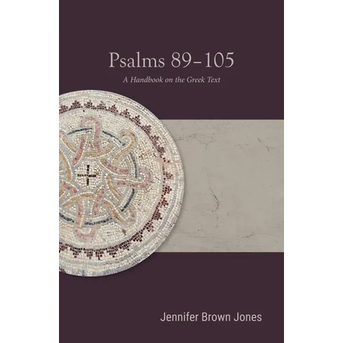 Psalms 89-105: A Handbook on the Greek Text