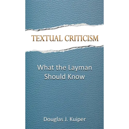 Textual Criticism: What the Layman Should Know