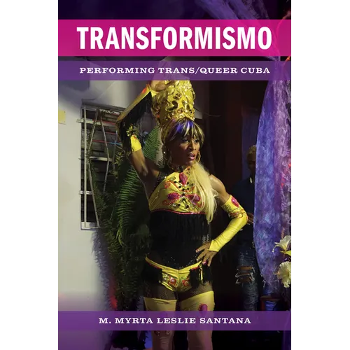 Transformismo: Performing Trans/Queer Cuba