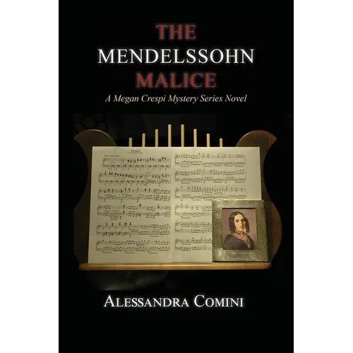 The Mendelssohn Malice: A Megan Crespi Mystery Series Novel