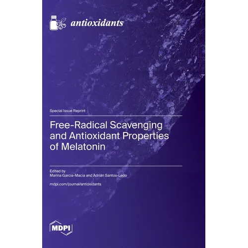 Free-Radical Scavenging and Antioxidant Properties of Melatonin