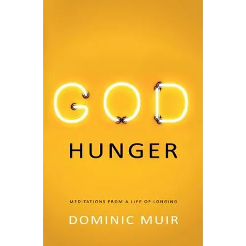 God Hunger: Meditations from a life of longing