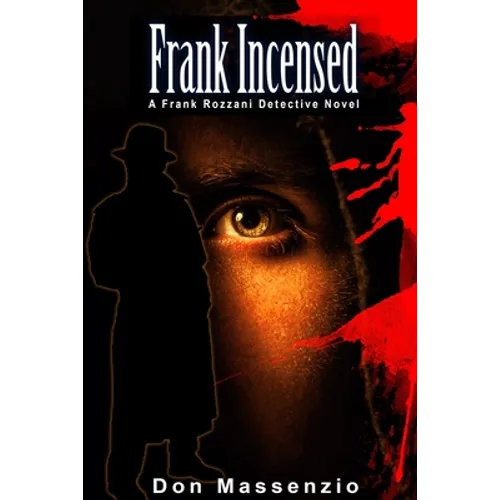 Frank Incensed: A Frank Rozzani Detective Novel (Frank Rozzani Detective Series Book 3)