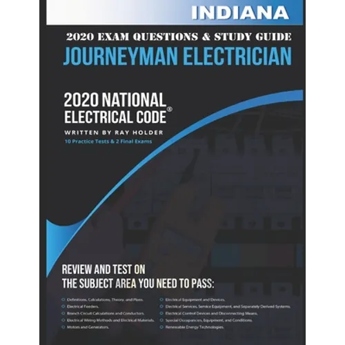 Indiana 2020 Journeyman Electrician Exam Study Guide and Questions: 400+ Questions for study on the National Electrical Code