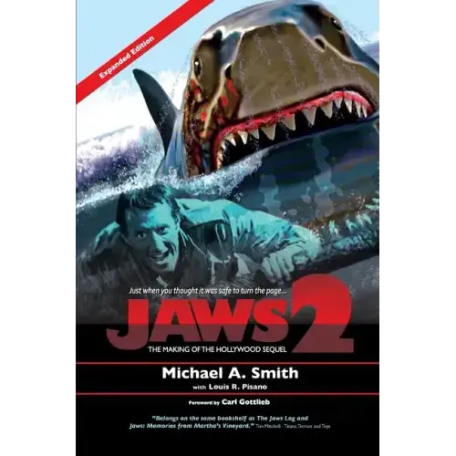 Jaws 2: The Making of the Hollywood Sequel: Updated and Expanded Edition