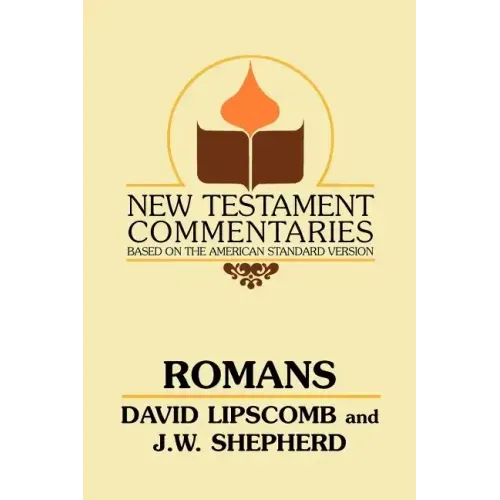 Romans: A Commentary on the New Testament Epistles