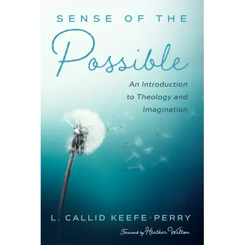 Sense of the Possible: An Introduction to Theology and Imagination