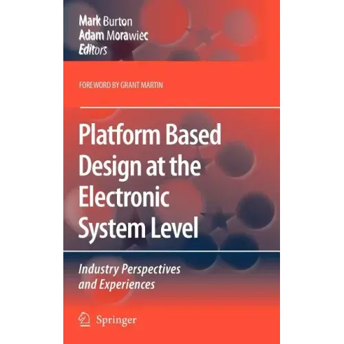 Platform Based Design at the Electronic System Level: Industry Perspectives and Experiences