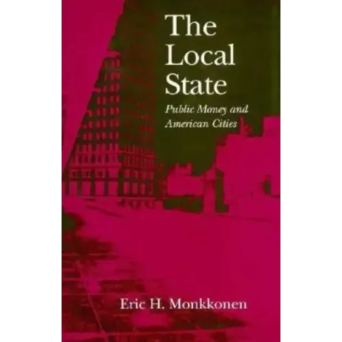 The Local State: Public Money and American Cities