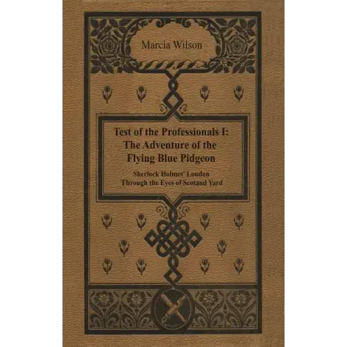 The Adventure of the Flying Blue Pidgeon: Sherlock Holmes' London Through The Eyes of Scotland Yard
