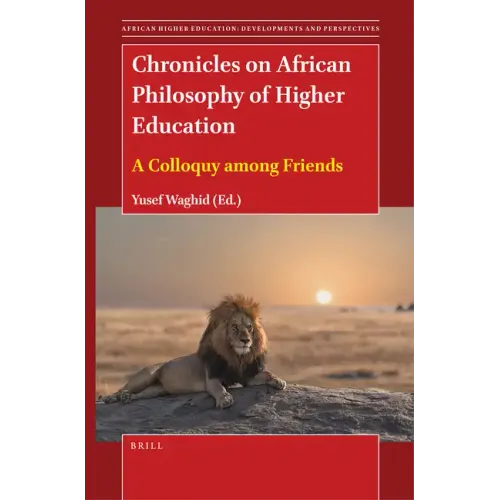 Chronicles on African Philosophy of Higher Education: A Colloquy Among Friends
