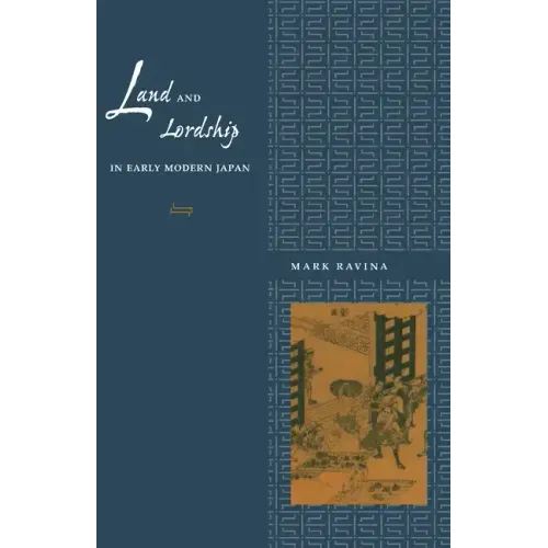 Land and Lordship in Early Modern Japan