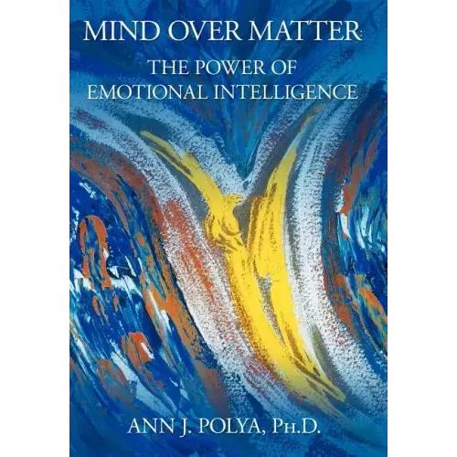 Mind Over Matter: The Power of Emotional Intelligence