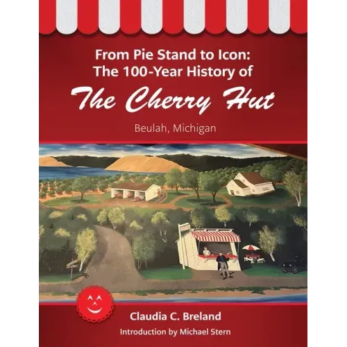 From Pie Stand to Icon: The 100-Year History of The Cherry Hut