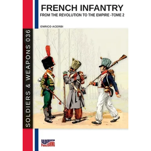 French infantry from the Revolution to the Empire - Tome 2