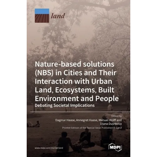 Nature-Based Solutions (NBS) in Cities and Their Interaction with Urban Land, Ecosystems, Built Environment and People