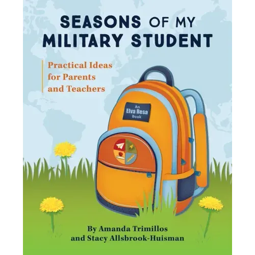 Seasons of My Military Student: Practical Ideas for Parents and Teachers