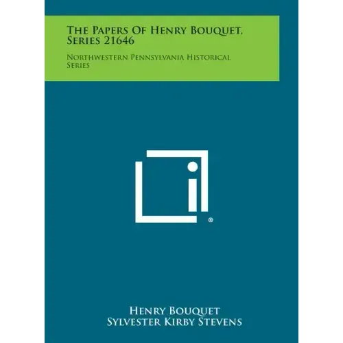 The Papers of Henry Bouquet, Series 21646: Northwestern Pennsylvania Historical Series